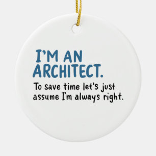 Architect - I'm An Architect Ceramic Ornament