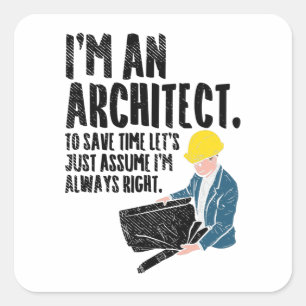 Architect - I'm an Architect Square Sticker