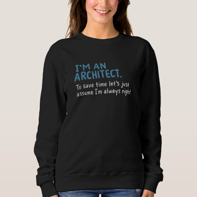 Architect - I'm An Architect Sweatshirt (Front)