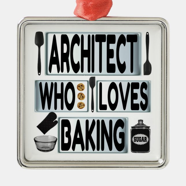 Architect Loves Baking Metal Ornament (Front)