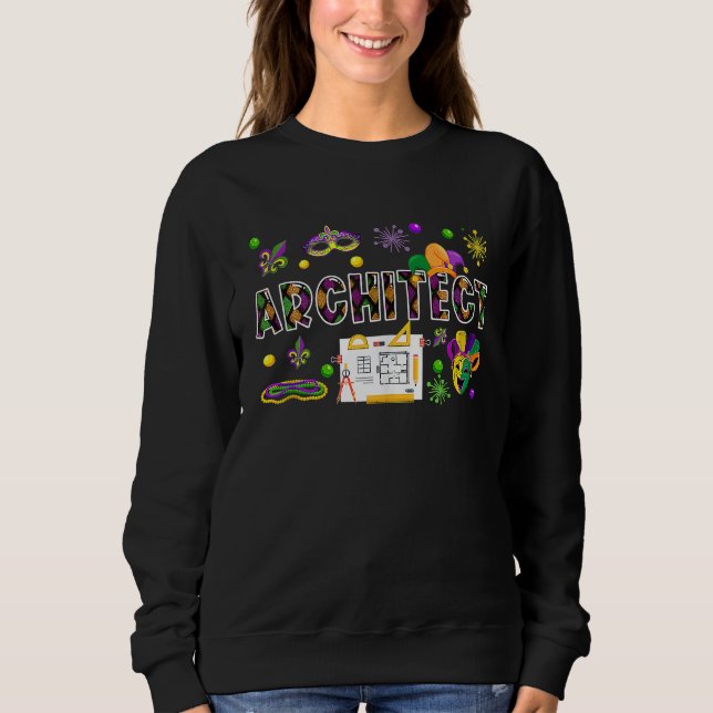 Architect  Mardi Gras Masked Beads Symbols Collect Sweatshirt (Front)