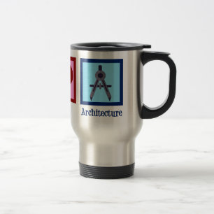 Architect Peace Love Architecture Travel Mug