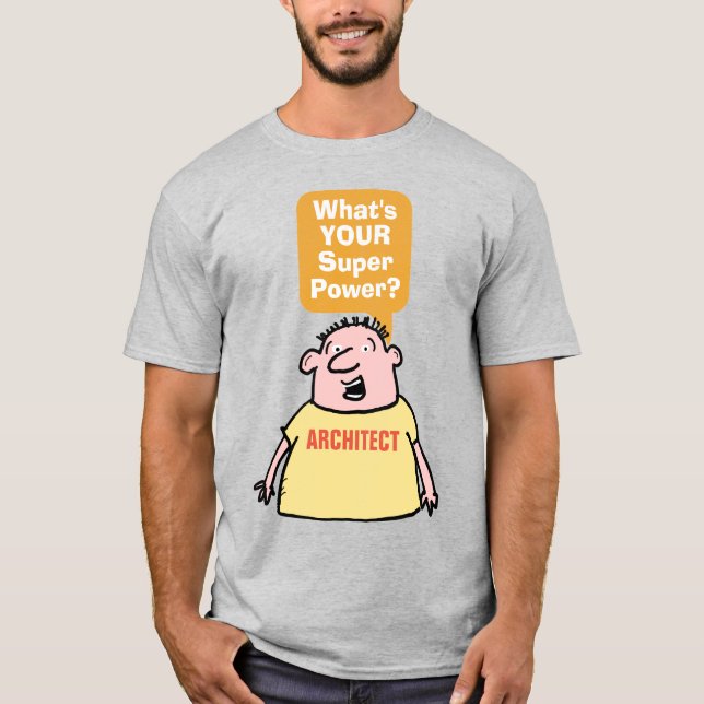Architect Super Power. T-Shirt (Front)