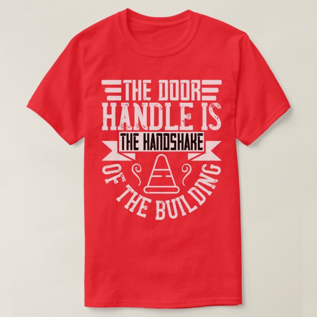 Architect The Door Handle Is The Handshake T-Shirt (Design Front)