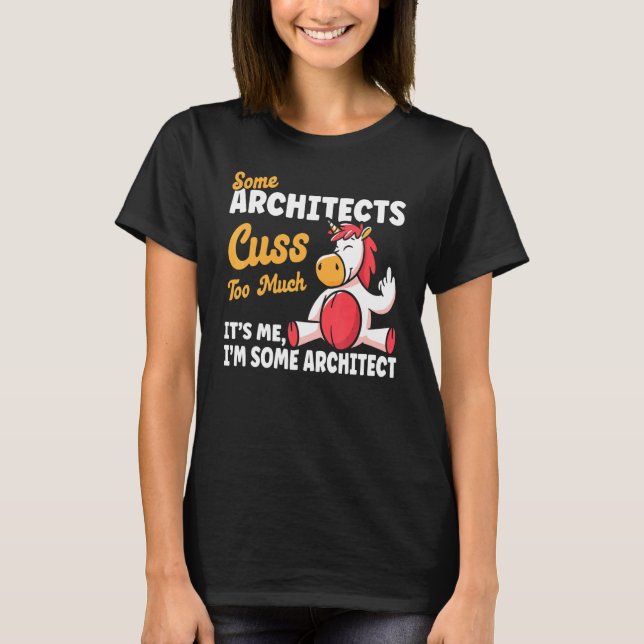 Architects Curse too much funny architecture Archi T-Shirt (Front)