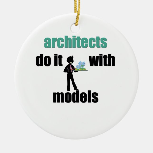architects do it with models ceramic ornament (Front)