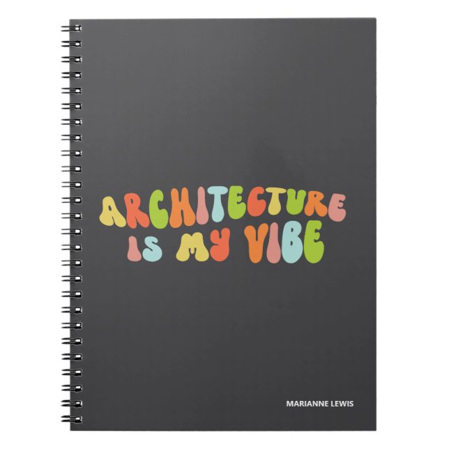 Architecture Is My Vibe, Groovy Retro Architect Notebook (Front)