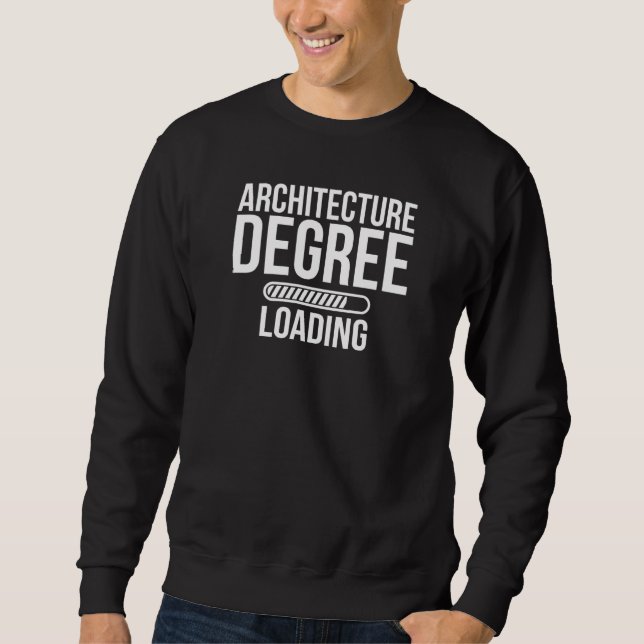 Architecture Student Future Architect In Progress Sweatshirt (Front)