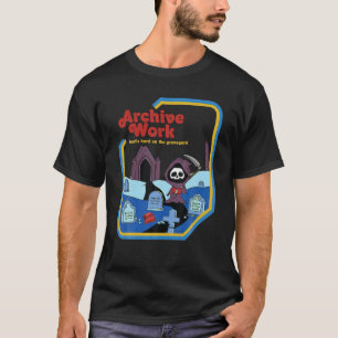 Archive Work Hustle Hard On The Graveyard Grim Rea T-Shirt
