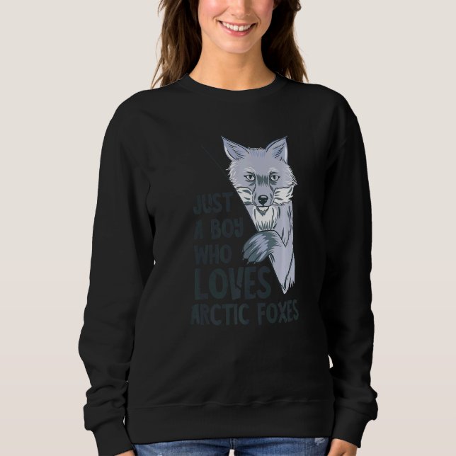 Arctic Fox Just A Boy Antarctic Animal Fox Sweatshirt (Front)