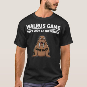Arctic Wildlife Humour Walrus Game Dont Look At T-Shirt