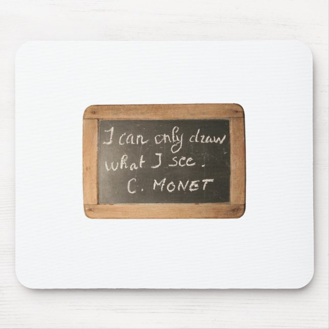Ardoise 05 Artist's Quote Monet Mousepad (Front)