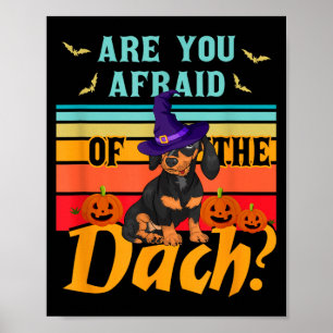 Are Afraid Of The Dach Funny Dachshund Dog Poster