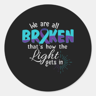 Are All Broken Suicide Awareness Mental Health Classic Round Sticker