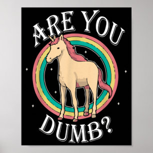Are Dumb Funny Quotes Sayings Sarcasm Sarcastic Poster