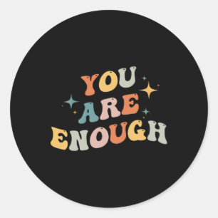 Are Enough Mental Health Awareness Illness Anxiety Classic Round Sticker
