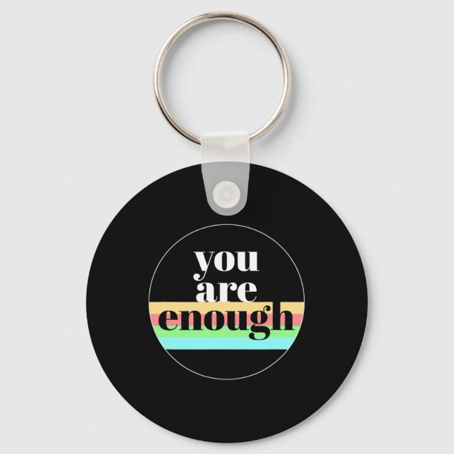 Are Enough Quote For Mental Health Awareness Suppo Key Ring (Front)