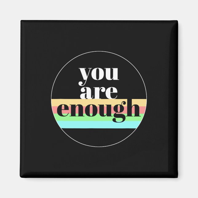 Are Enough Quote For Mental Health Awareness Suppo Magnet (Front)