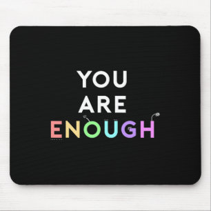 Are Enough Quote For Mental Health Awareness Suppo Mouse Pad