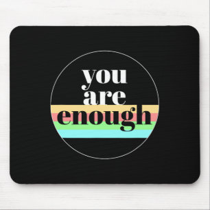 Are Enough Quote For Mental Health Awareness Suppo Mouse Pad