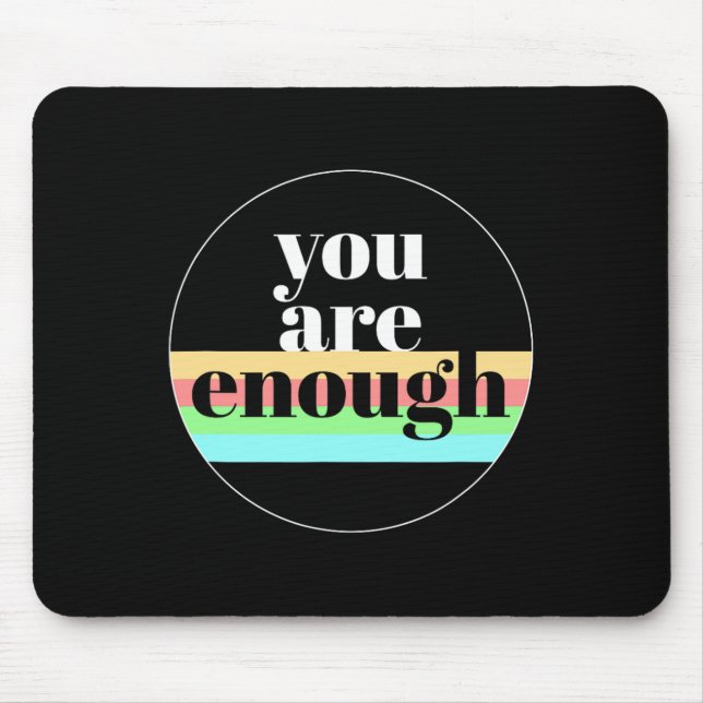 Are Enough Quote For Mental Health Awareness Suppo Mouse Pad (Front)