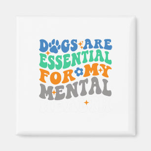 Are For My Mental Health Fun Dog Lover  Magnet