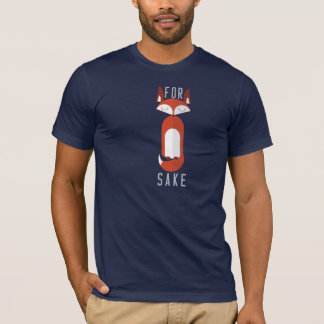 Are foxes better and For Fox Sake byzmo style T-Shirt