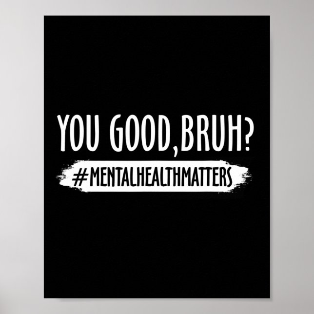 Are Good Bruh Mental Health Problem 1  Poster (Front)