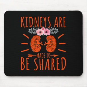 Are Made To Be Shared - Kidney Disease Awareness Mouse Pad