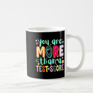 Are more than a test score funny testing day coffee mug