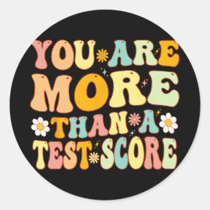 Are More Than A Test Score Groovy Teacher Testing Classic Round Sticker