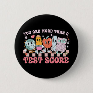 Are More Than A Test Score Teacher Kids Testing Te 6 Cm Round Badge