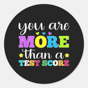 Are More Than A Test Score Teacher Testing Day 2  Classic Round Sticker