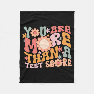 Are More Than A Test Score Teacher Testing Day Gro Fleece Blanket