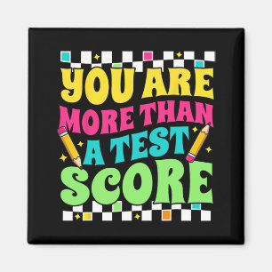 Are More Than A Test Score Test Day Teacher Testin Magnet