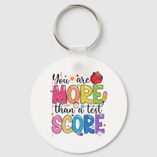 Are More Than A Test Score Test Day Testing Teache Key Ring