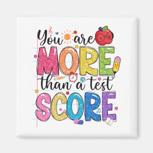 Are More Than A Test Score Test Day Testing Teache Magnet