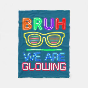 Are My Bruh Glowing Glowing Era Group Fleece Blanket