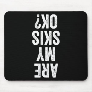 Are My Skis Ok Skiing  Mouse Pad