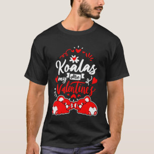 Are My Valentines Funny Cute Sweet Koala Love Outf T-Shirt
