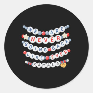 Are Never Going Back Like Ever Kamala Harris Classic Round Sticker