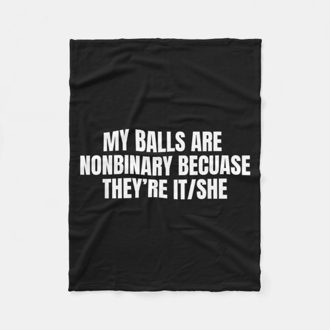 Are Nonbinary Because Funny Meme Gag Fleece Blanket (Front)