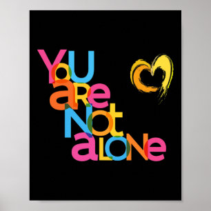 Are Not Alone Mental Health Awareness Poster