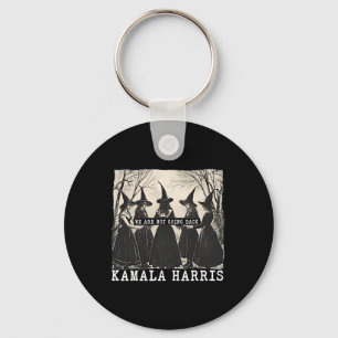 Are Not Going Back Kamala Harris Tim Wheimer Witch Key Ring