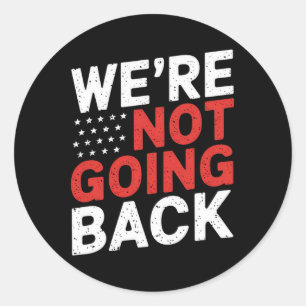 Are Not Going Back Kamala Harris Waltz 24  Classic Round Sticker