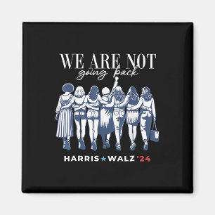 Are Not Going Back Kamala Harris Waltz 24 Madam Pr Magnet