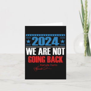 Are Not Going Back Like Ever Kamala-harris 2024 Pr Card