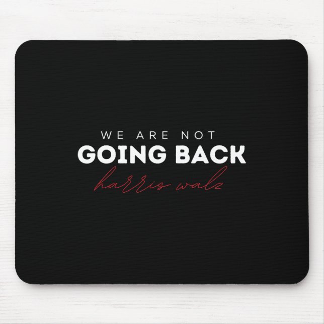 Are Not Going Back Wheimer Waltz Tee  Mouse Pad (Front)
