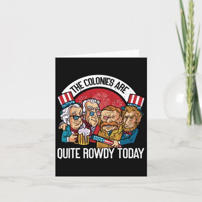 Are Quite Rowdy Independence Day Funny 4th Of July Card (Front)
