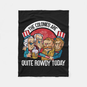 Are Quite Rowdy Independence Day Funny 4th Of July Fleece Blanket